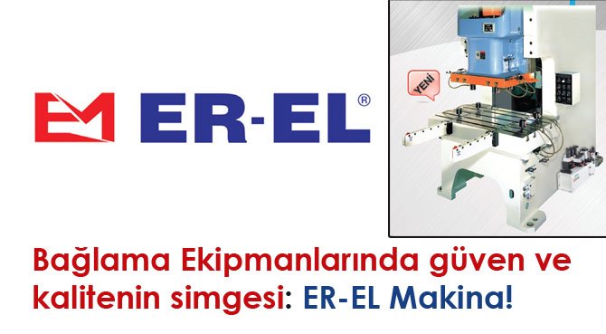 Bağlama Ekipmanlarında güven ve kalitenin simgesi: ER-EL Makina