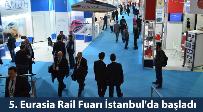 5. Eurasia Rail Fuarı İstanbul'da başladı