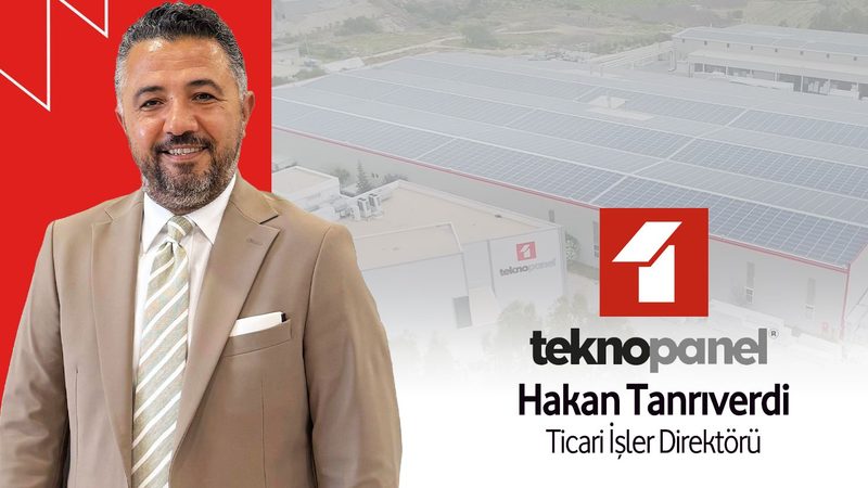 Teknopanel’de Ticari İşler Direktörlüğüne Hakan Tanrıverdi atandı