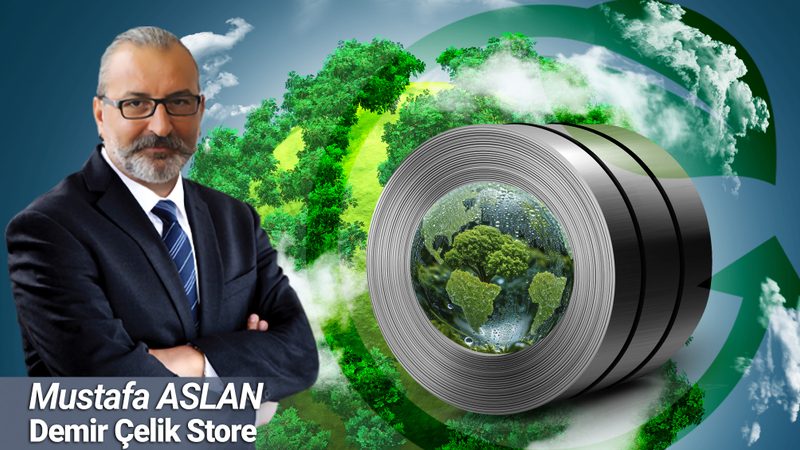 YEŞİL ÇELİK VE DÜNYAYA ETKİSİ