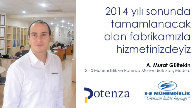 2014 yılı sonunda tamamlanacak olan fabrikamızla hizmetinizdeyiz