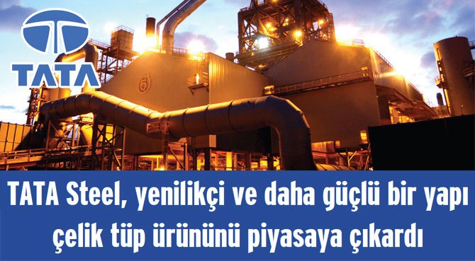 TATA Steel, yenilikçi ve daha güçlü bir yapı çelik tüp ürününü piyasaya çıkardı