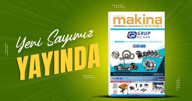 Makina store Dergisi Yeni sayımız Yayında 