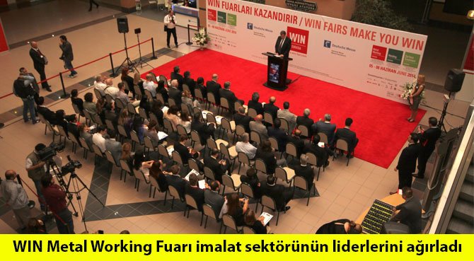 WIN Metal Working Fuarı imalat sektörünün liderlerini ağırladı