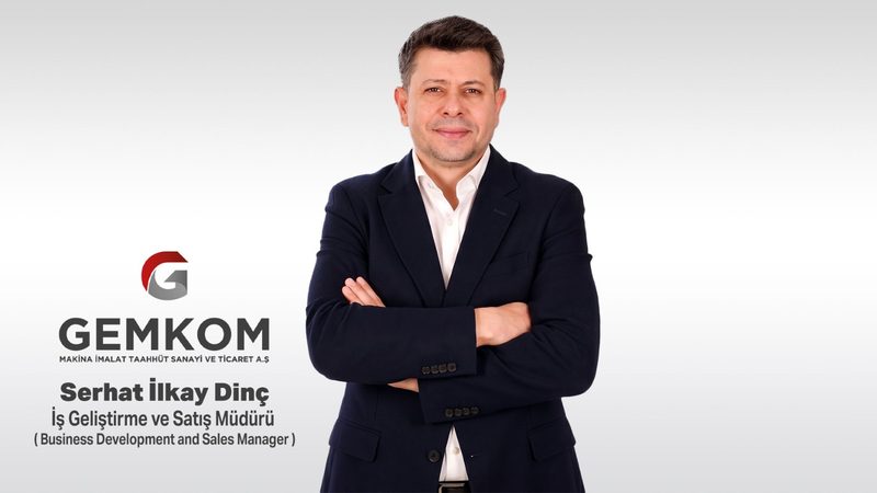Serhat İlkay Dinç, GEMKOM’un İş Geliştirme ve Satış Müdürü oldu