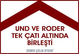UND ve RODER artık tek çatı altında