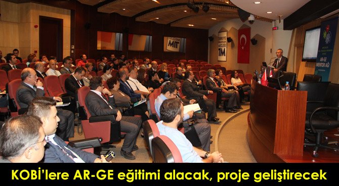 KOBİ'lere AR-GE eğitimi alacak, proje geliştirecek