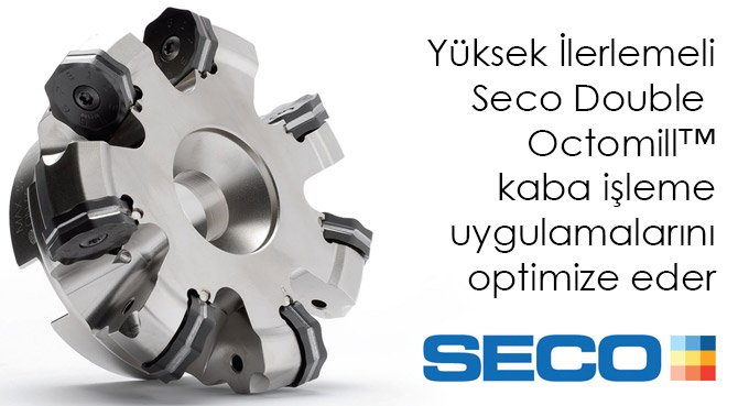 Yüksek İlerlemeli Seco Double Octomill kaba işleme uygulamalarını optimize eder