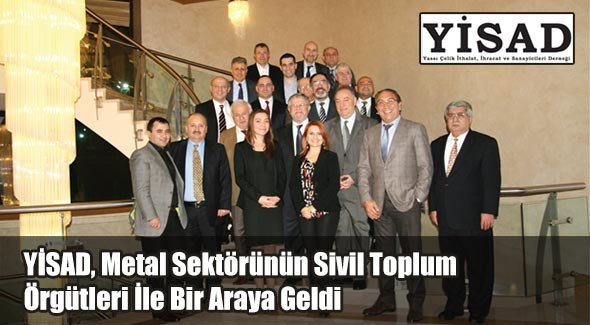 YİSAD, Metal Sektörünün Sivil Toplum Örgütleri İle Bir Araya Geldi
