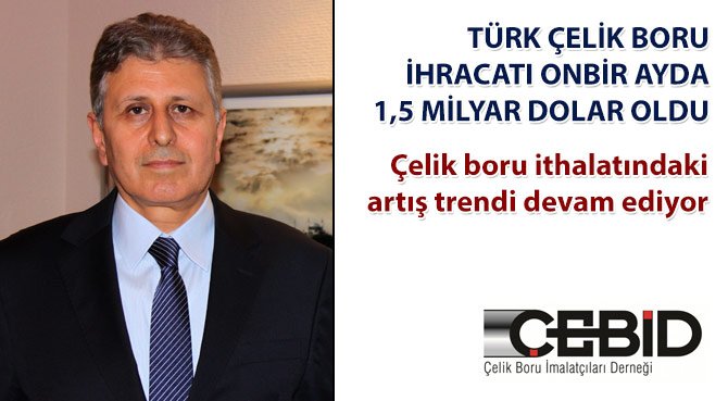 TÜRK ÇELİK BORU İHRACATI ONBİR AYDA 1,5 MİLYAR DOLAR OLDU