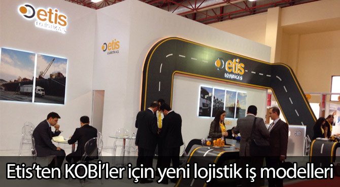 Etis'ten KOBİ'ler için yeni lojistik iş modelleri