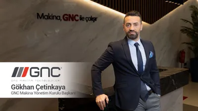 GNC Makina Yönetim Kurulu Başkanı Gökhan Çetinkaya: 2025’in ikinci yarısında sanayi ve üretimde hareketliliğin artmasını bekliyoruz