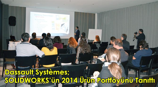Dassault Systèmes; SOLIDWORKS'ün 2014 Ürün Portföyünü Tanıttı