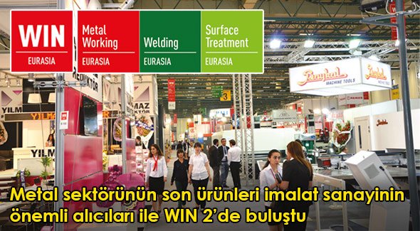 Metal sektörünün son ürünleri imalat sanayinin önemli alıcıları ile WIN 2'de buluştu