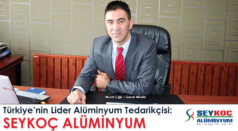 Türkiye'nin Lider Alüminyum Tedarikçisi: SEYKOÇ ALÜMİNYUM