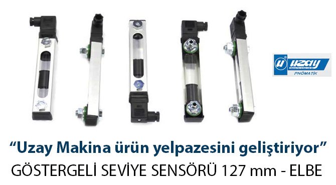 Uzay Makina ürün yelpazesini geliştiriyor, GÖSTERGELİ SEVİYE SENSÖRÜ 127 mm - ELBE