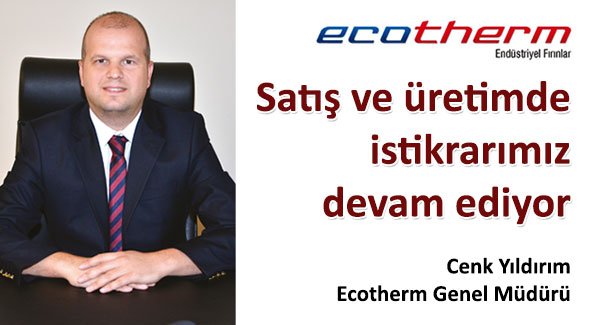 Satış ve üretimde istikrarımız devam ediyor