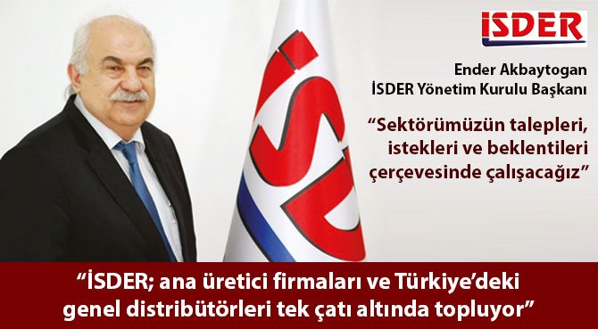 İSDER; ana üretici firmaları ve Türkiye'deki genel distribütörleri tek çatı altında topluyor
