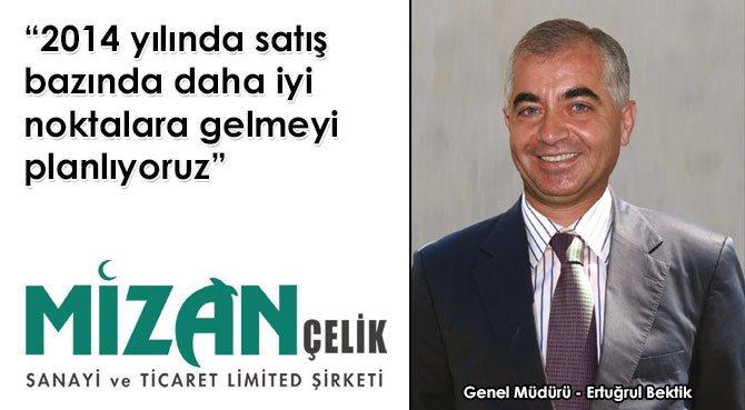 2014 yılında satış bazında daha iyi noktalara gelmeyi planlıyoruz