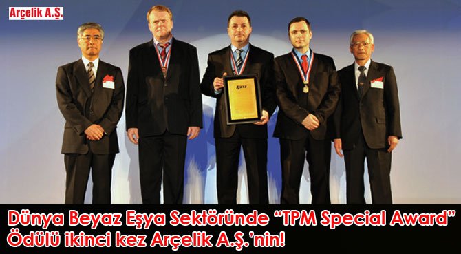 Dünya Beyaz Eşya Sektöründe "TPM Special Award" Ödülü ikinci kez Arçelik A.Ş.'nin