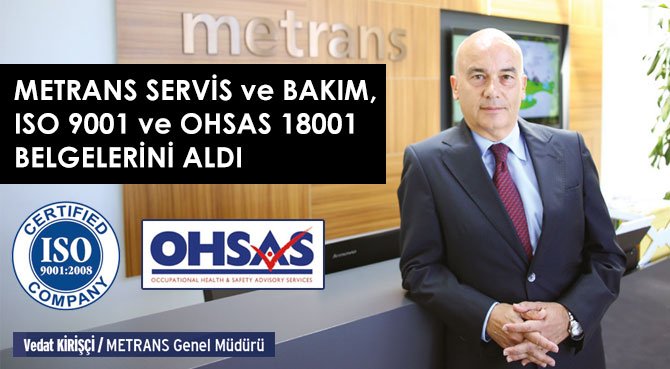 METRANS SERVİS ve BAKIM, ISO 9001 ve OHSAS 18001 BELGELERİNİ ALDI