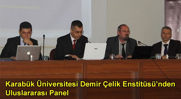 Karabük Üniversitesi Demir Çelik Enstitüsü'nden Uluslararası Panel