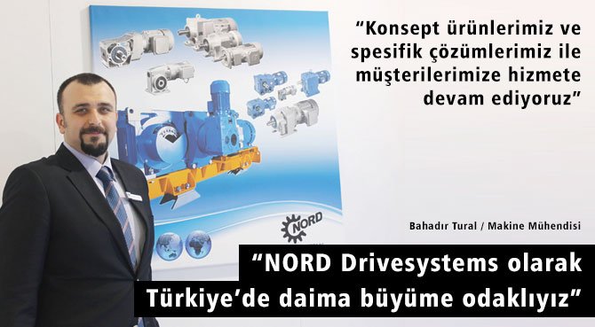 NORD Drivesystems olarak Türkiye'de daima büyüme odaklıyız