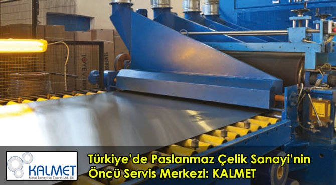 Türkiye'de Paslanmaz Çelik Sanayi'nin Öncü Servis Merkezi: KALMET