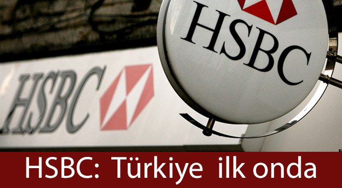HSBC: Türkiye ilk onda