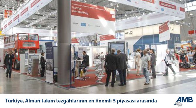 Türkiye, Alman takım tezgâhlarının en önemli 5 piyasası arasında