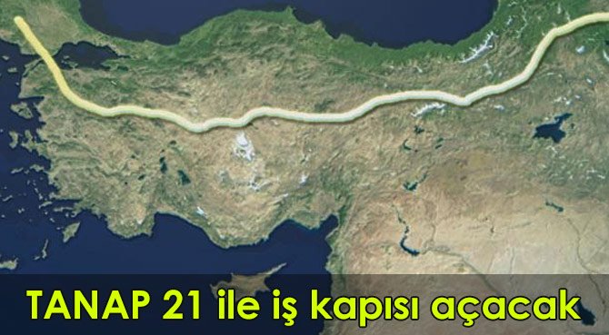 TANAP 21 ile iş kapısı açacak