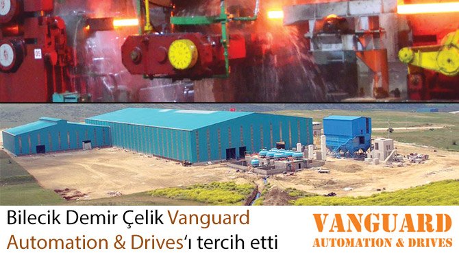 Bilecik Demir Çelik Vanguard Automation & Drives'ı tercih etti