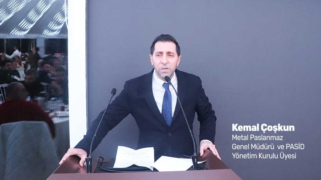 Metal Paslanmaz Genel Müdürü  ve PASİD Yönetim Kurulu Üyesi Kemal Çoşkun:  PASİD dinamik yapısıyla iki yıldır hem yurt içinde  hem de yurt dışında sektörün sesi oldu