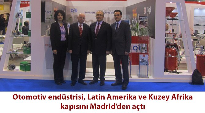 Otomotiv endüstrisi, Latin Amerika ve Kuzey Afrika kapısını Madrid'den açtı 