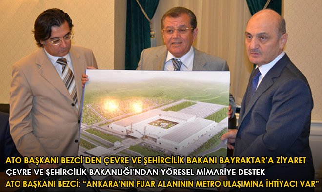 ATO BAŞKANI BEZCİ'DEN ÇEVRE VE ŞEHİRCİLİK BAKANI BAYRAKTAR'A ZİYARET