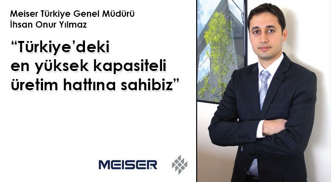 Türkiye'deki en yüksek kapasiteli üretim hattına sahibiz