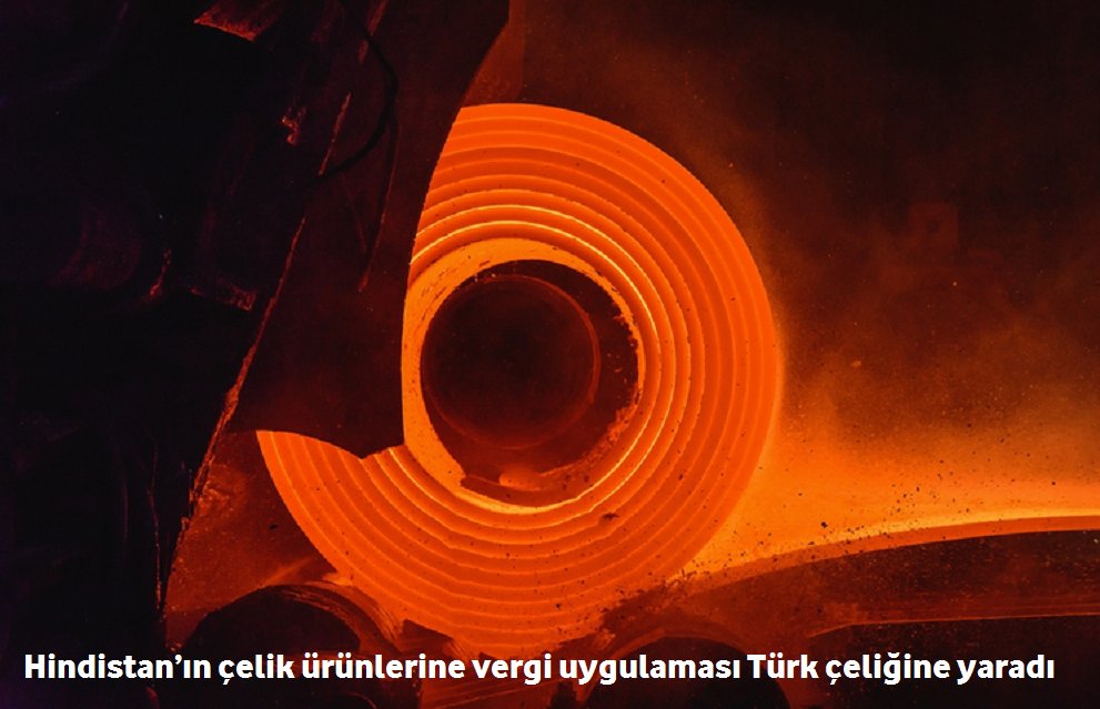 Hindistan ın çelik ürünlerine vergi uygulaması Türk çeliğine yaradı