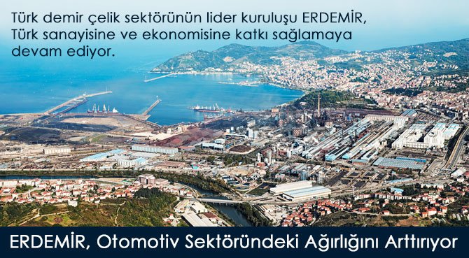 ERDEMİR, Otomotiv Sektöründeki Ağırlığını Arttırıyor