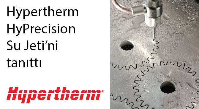 Hypertherm HyPrecision Su Jeti'ni tanıttı