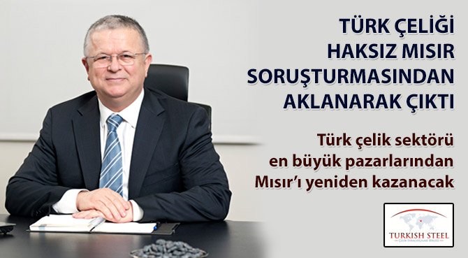 Türk çelik sektörü en büyük pazarlarından Mısır'ı yeniden kazanacak