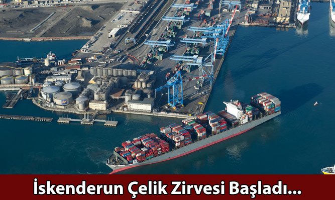 İskenderun Çelik Zirvesi Başladı