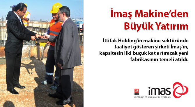 İmaş Makine'den Büyük Yatırım
