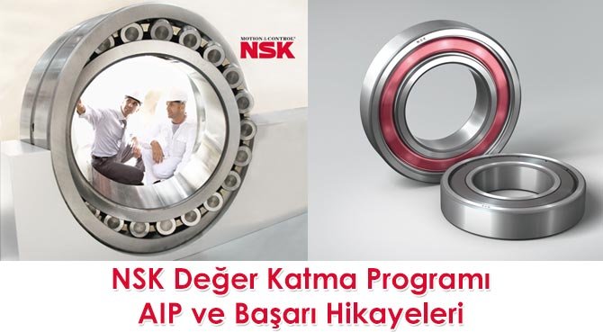 NSK Değer Katma Programı AIP ve Başarı Hikayeleri