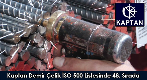 Kaptan Demir Çelik İSO 500 Listesinde 48. Sırada