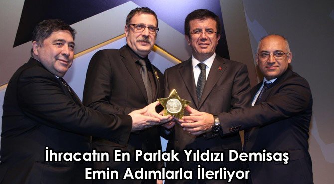 İhracatın En Parlak Yıldızı Demisaş Emin Adımlarla İlerliyor