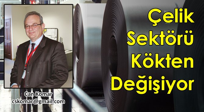 Çelik Sektörü Kökten Değişiyor