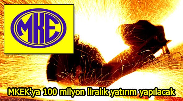 MKEK'ya 100 milyon liralık yatırım yapılacak