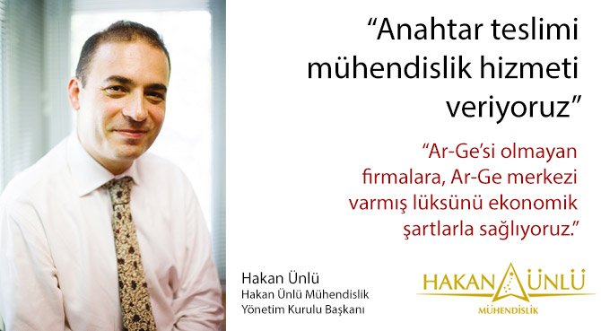Hakan Ünlü: Anahtar teslimi mühendislik hizmeti veriyoruz
