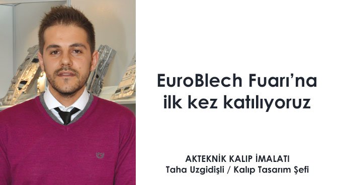 AKTEKNİK KALIP İMALATI: EuroBlech Fuarı'na ilk kez katılıyoruz