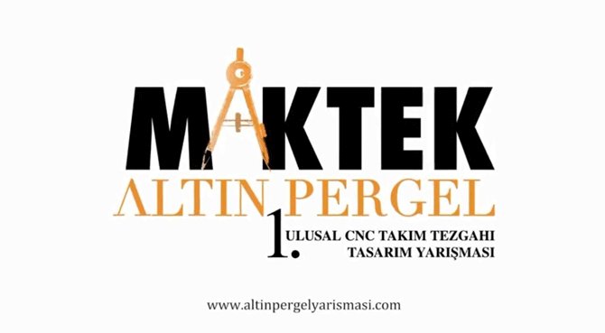 MAKTEK 1. ALTIN PERGEL'E SON BAŞVURU TARİHİ 16 MART
